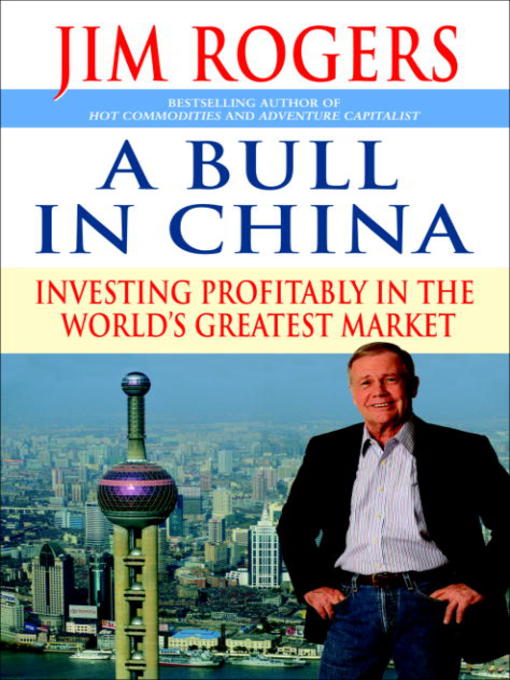 Title details for A Bull in China by Jim Rogers - Wait list